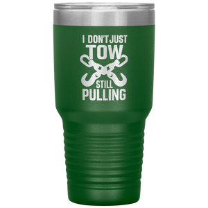 I_Dont_Just_Tow__I_Rescue_Towing_T_30oz_Tumbler_Green_Mockup.png