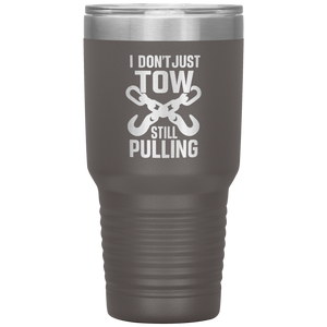 I_Dont_Just_Tow__I_Rescue_Towing_T_30oz_Tumbler_Pewter_Mockup.png