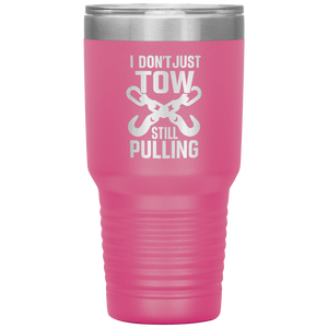 I_Dont_Just_Tow__I_Rescue_Towing_T_30oz_Tumbler_Pink_Mockup.png