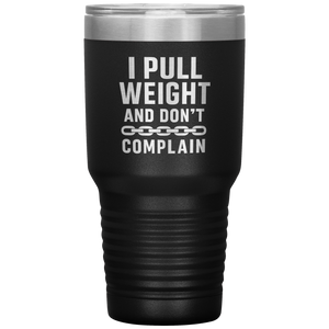 I_Pull_Weight_and_Dont_Complain_Towin_30oz_Tumbler_Black_Mockup.png