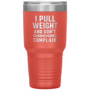 I_Pull_Weight_and_Dont_Complain_Towin_30oz_Tumbler_Coral_Mockup.png