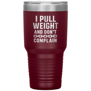 I_Pull_Weight_and_Dont_Complain_Towin_30oz_Tumbler_Maroon_Mockup.png