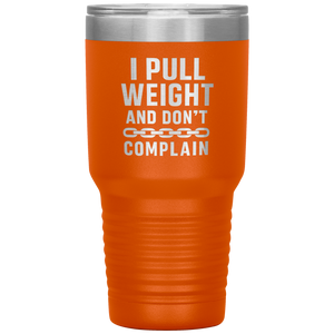 I_Pull_Weight_and_Dont_Complain_Towin_30oz_Tumbler_Orange_Mockup.png