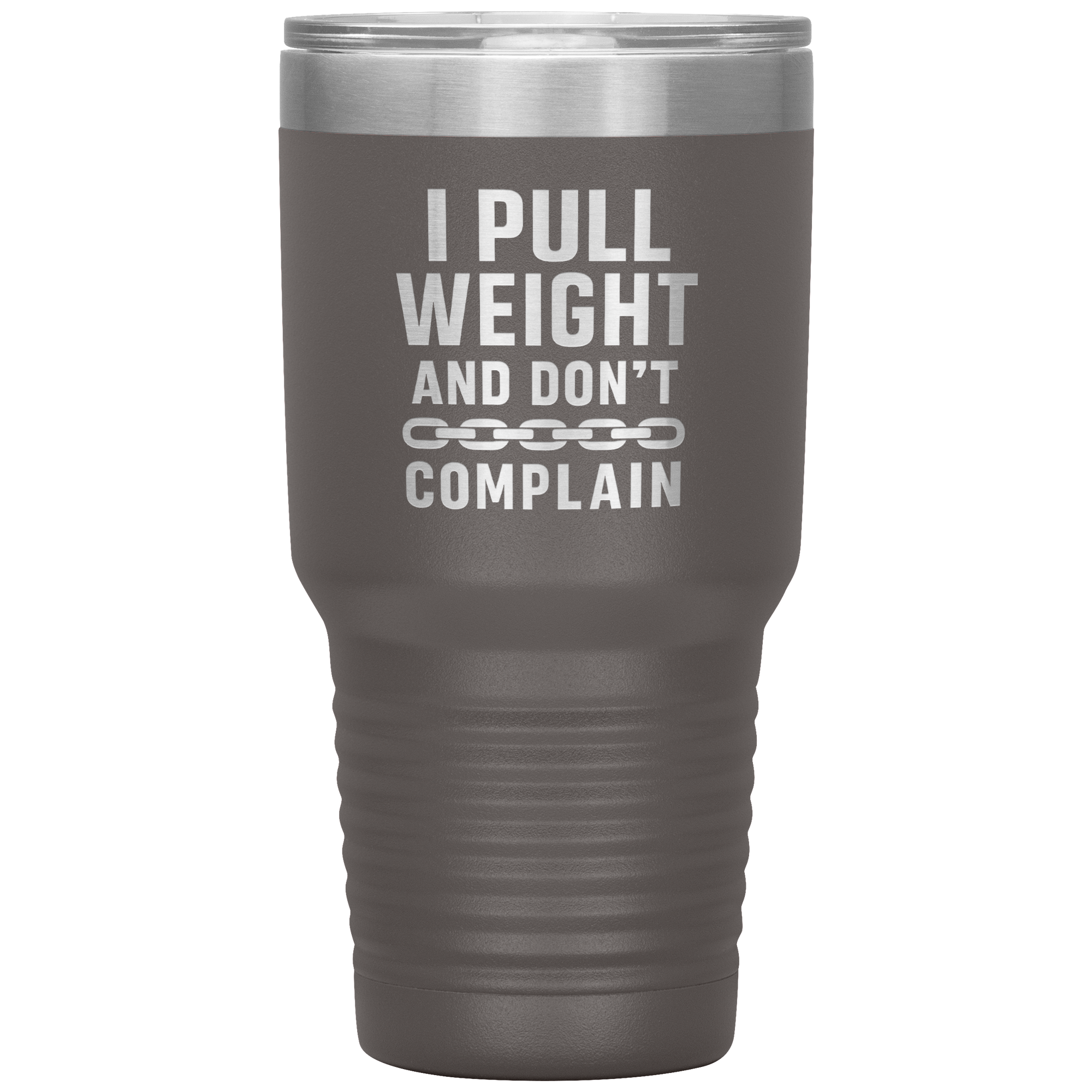 I_Pull_Weight_and_Dont_Complain_Towin_30oz_Tumbler_Pewter_Mockup.png