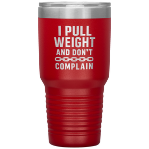 I_Pull_Weight_and_Dont_Complain_Towin_30oz_Tumbler_Red_Mockup.png