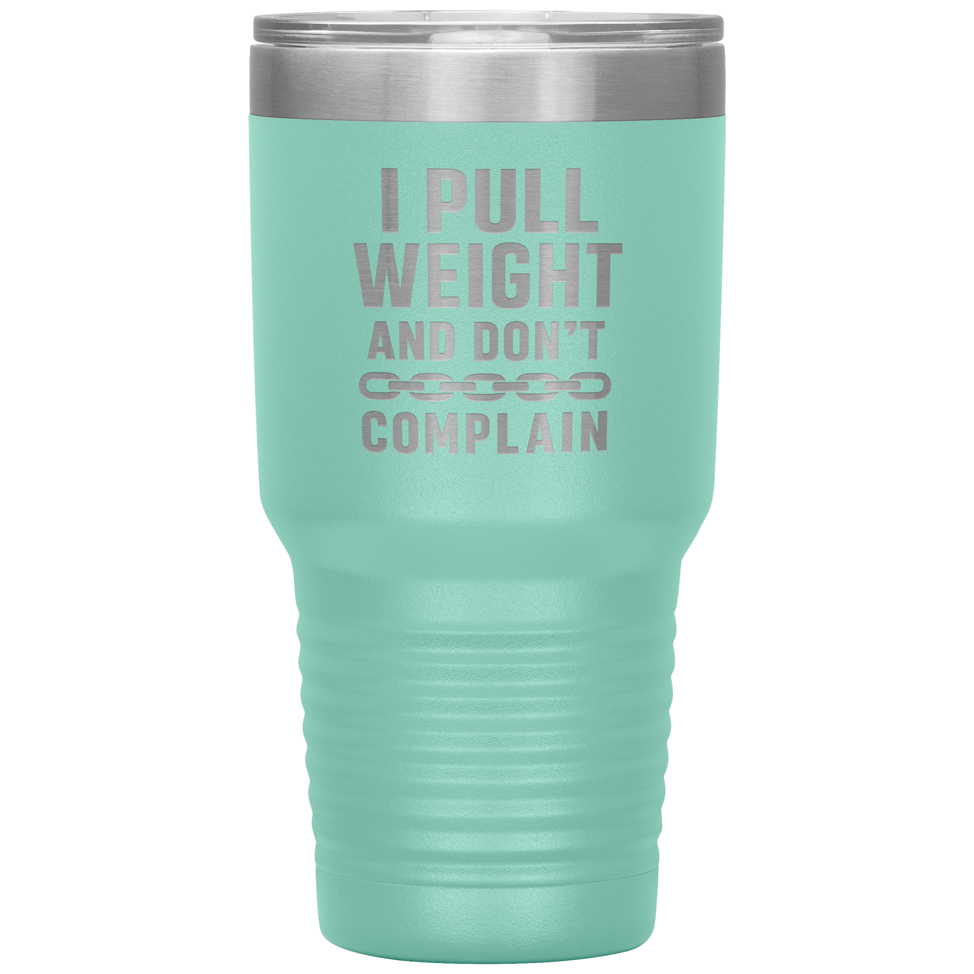I_Pull_Weight_and_Dont_Complain_Towin_30oz_Tumbler_Teal_Mockup.png