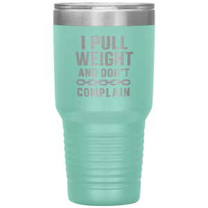 I_Pull_Weight_and_Dont_Complain_Towin_30oz_Tumbler_Teal_Mockup.png