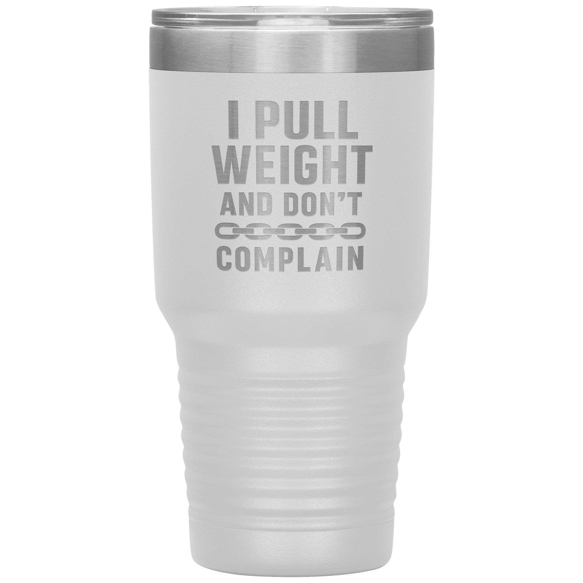I_Pull_Weight_and_Dont_Complain_Towin_30oz_Tumbler_White_Mockup.png