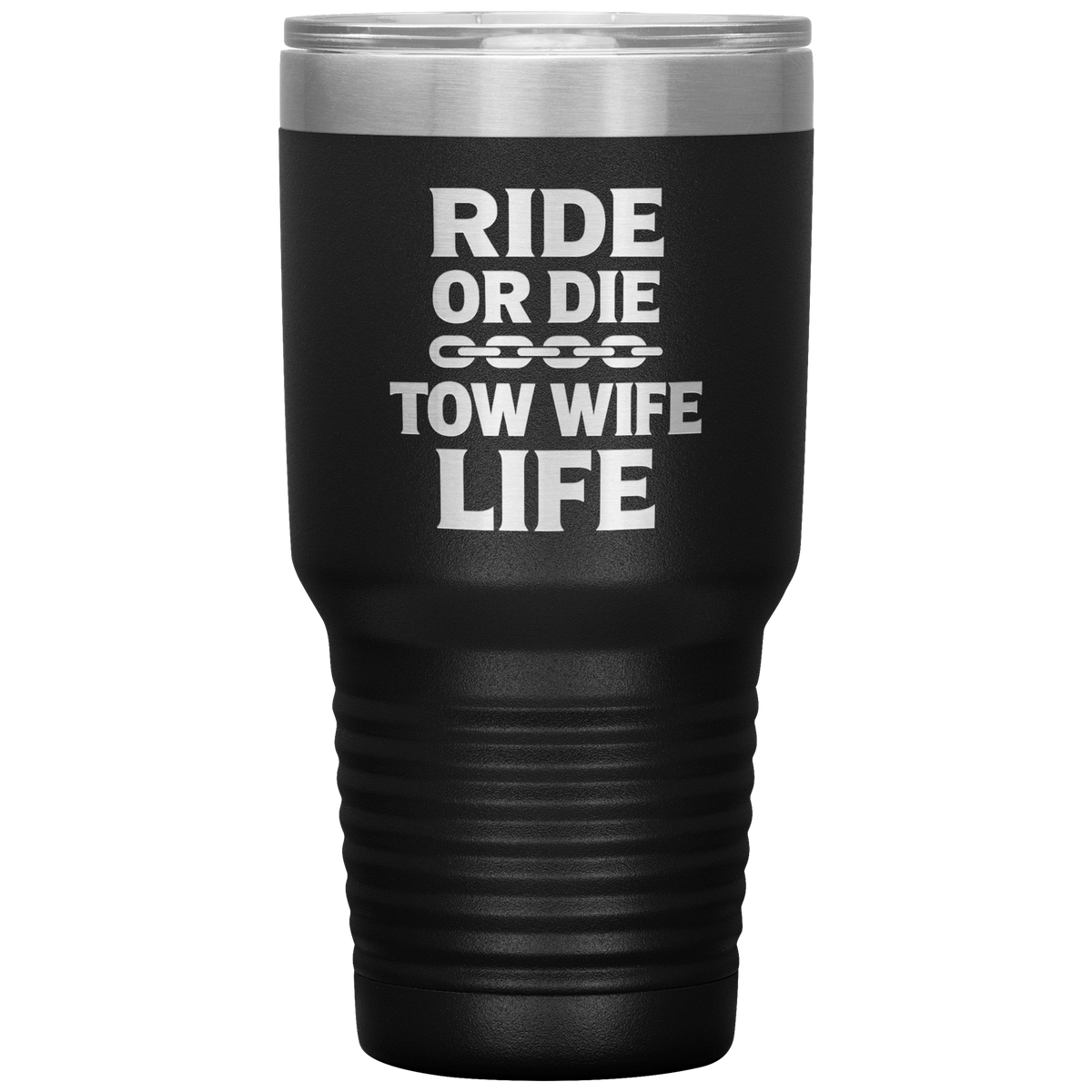 Ride_or_Die__Tow_Wife_Life_Towing_Tum_30oz_Tumbler_Black_Mockup.png