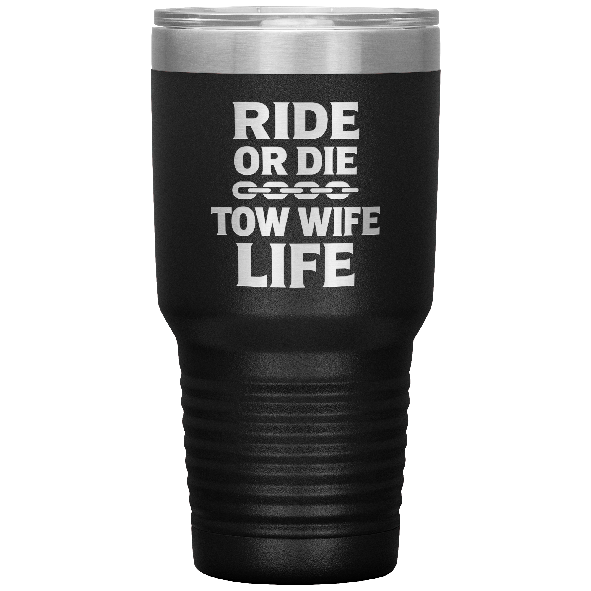 Ride_or_Die__Tow_Wife_Life_Towing_Tum_30oz_Tumbler_Black_Mockup.png