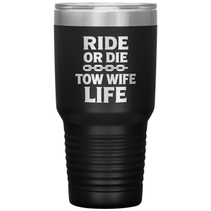 Ride_or_Die__Tow_Wife_Life_Towing_Tum_30oz_Tumbler_Black_Mockup.png