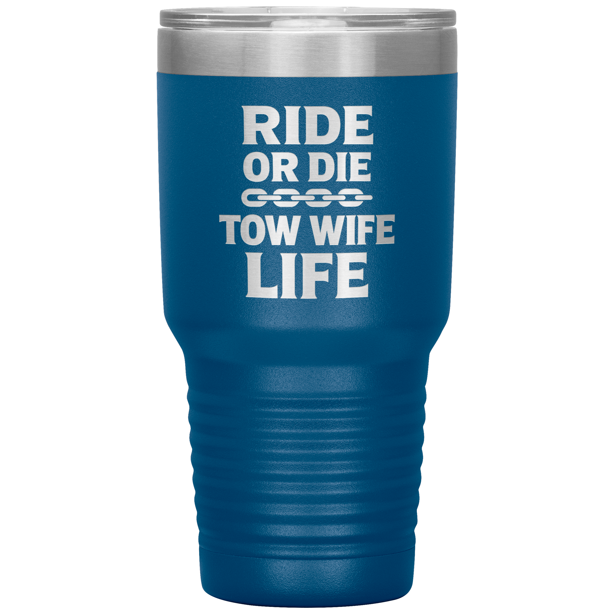 Ride or Die – Tow Wife Life Towing Tumbler
