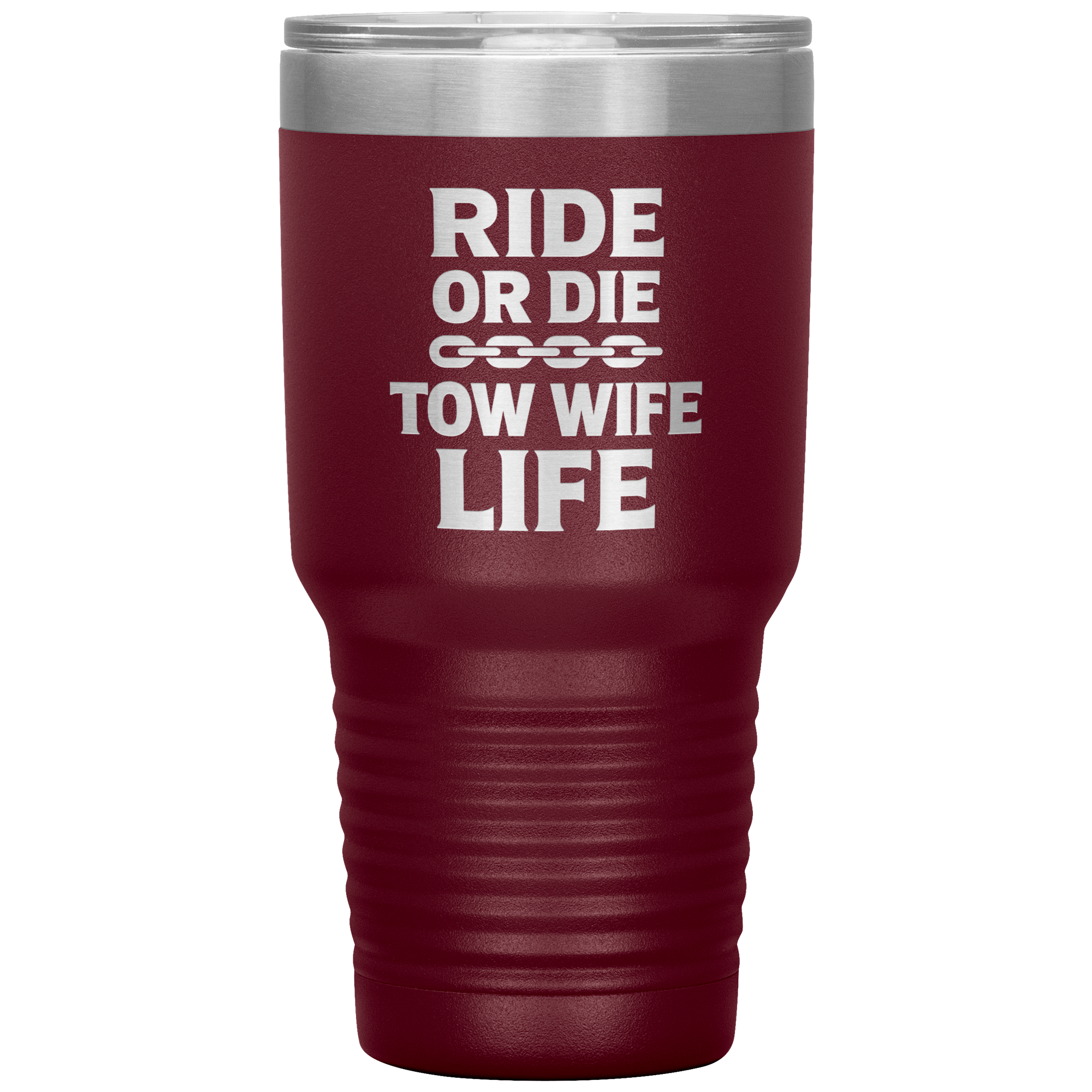 Ride_or_Die__Tow_Wife_Life_Towing_Tum_30oz_Tumbler_Maroon_Mockup.png