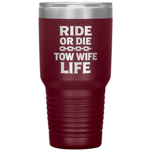 Ride_or_Die__Tow_Wife_Life_Towing_Tum_30oz_Tumbler_Maroon_Mockup.png