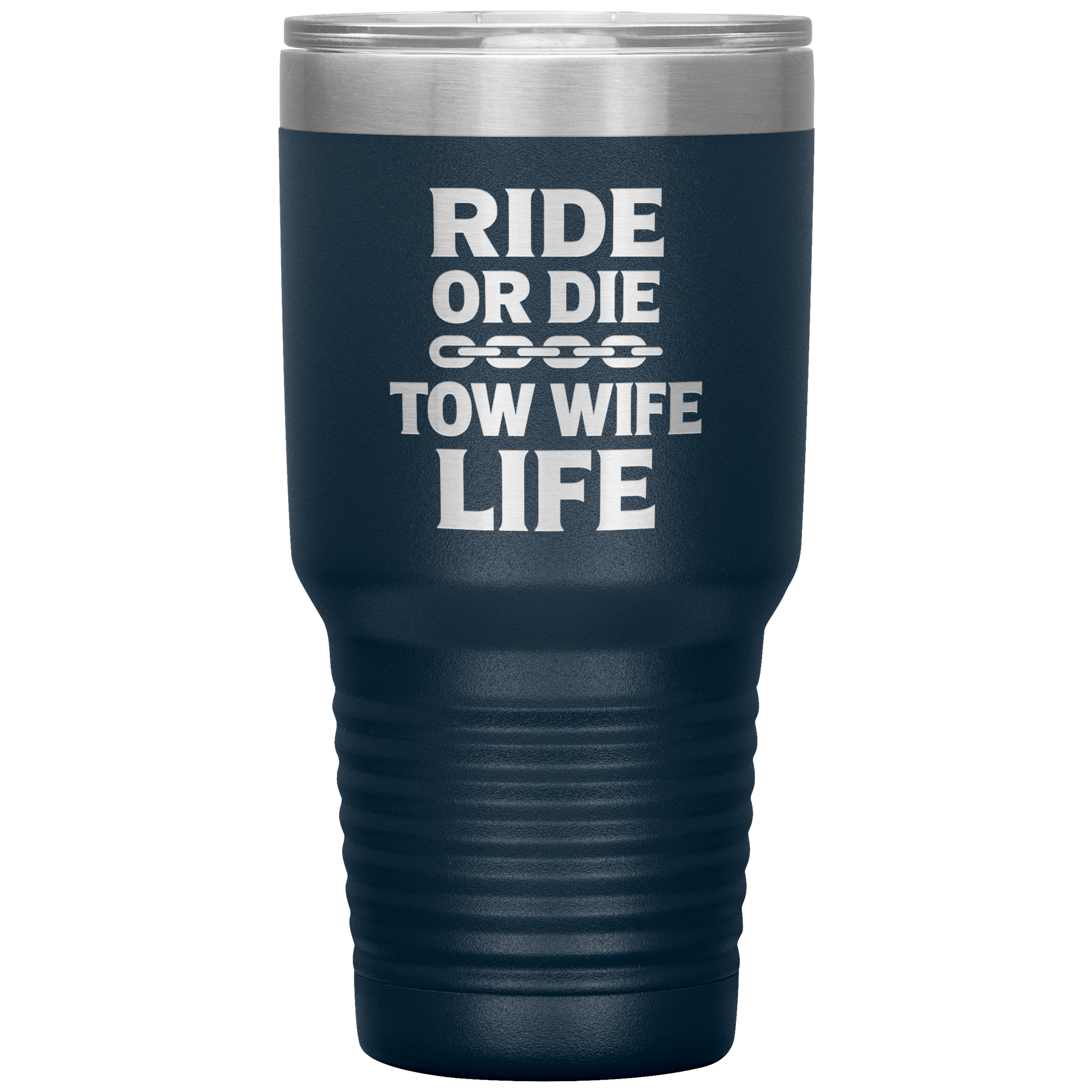 Ride_or_Die__Tow_Wife_Life_Towing_Tum_30oz_Tumbler_Navy_Mockup.png