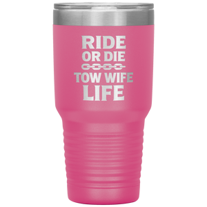 Ride_or_Die__Tow_Wife_Life_Towing_Tum_30oz_Tumbler_Pink_Mockup.png