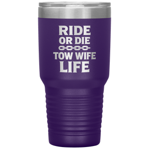 Ride_or_Die__Tow_Wife_Life_Towing_Tum_30oz_Tumbler_Purple_Mockup.png