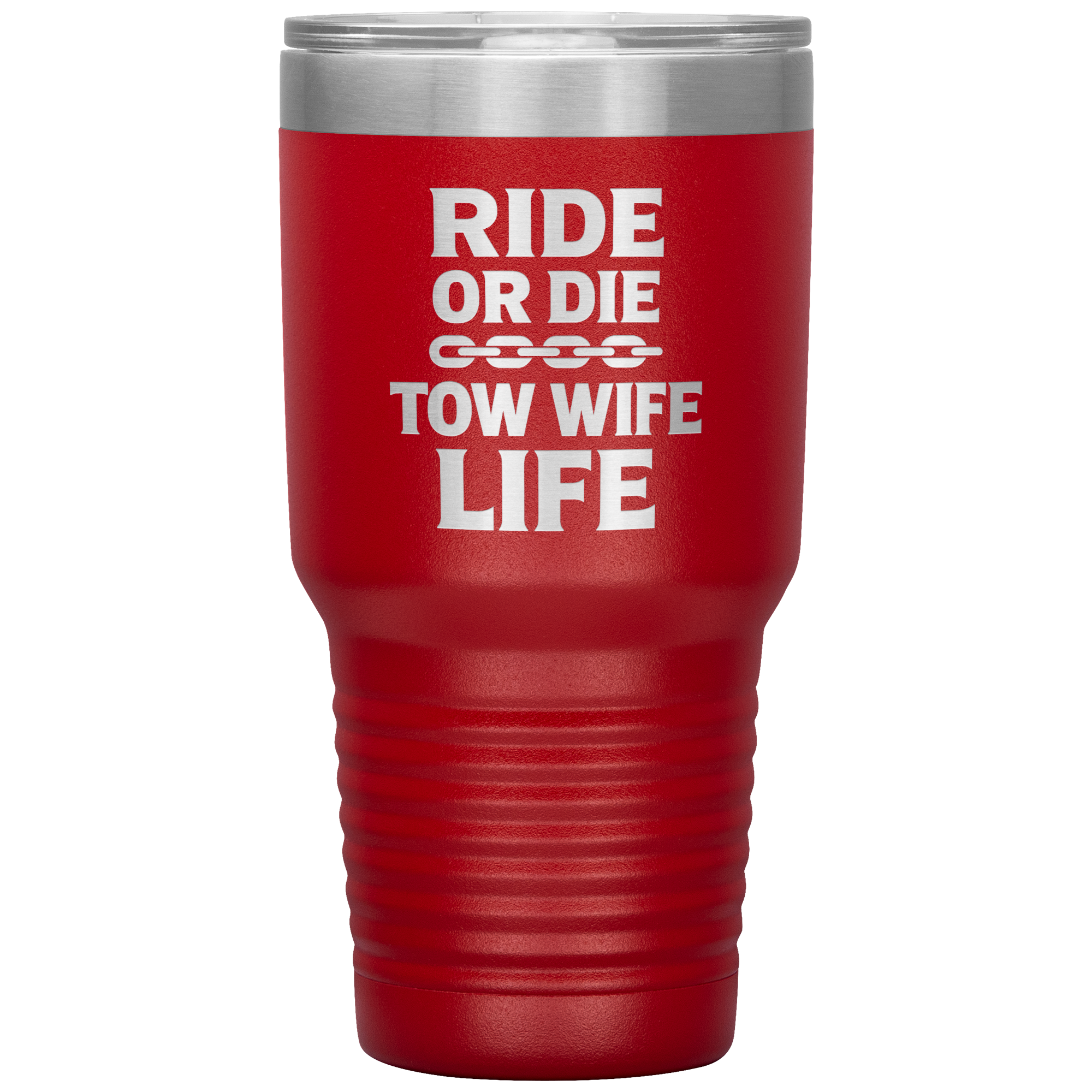 Ride_or_Die__Tow_Wife_Life_Towing_Tum_30oz_Tumbler_Red_Mockup.png