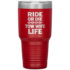 Ride_or_Die__Tow_Wife_Life_Towing_Tum_30oz_Tumbler_Red_Mockup.png