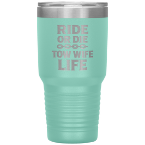 Ride_or_Die__Tow_Wife_Life_Towing_Tum_30oz_Tumbler_Teal_Mockup.png