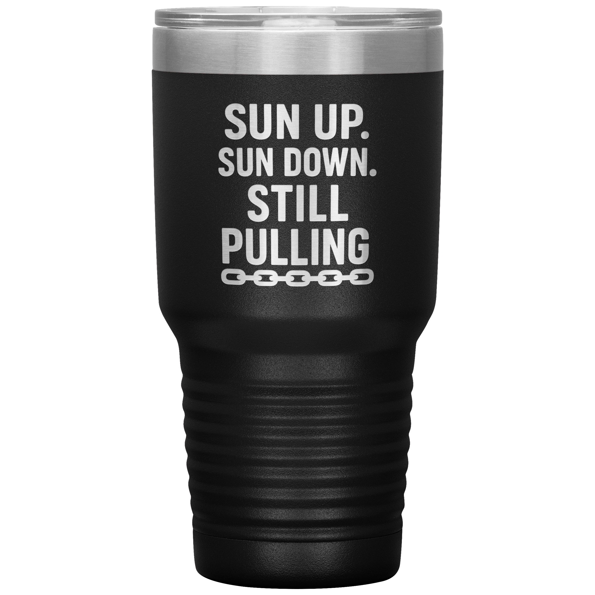 Sun_Up_Sun_Down_Still_Pulling_Towing_T_30oz_Tumbler_Black_Mockup.png