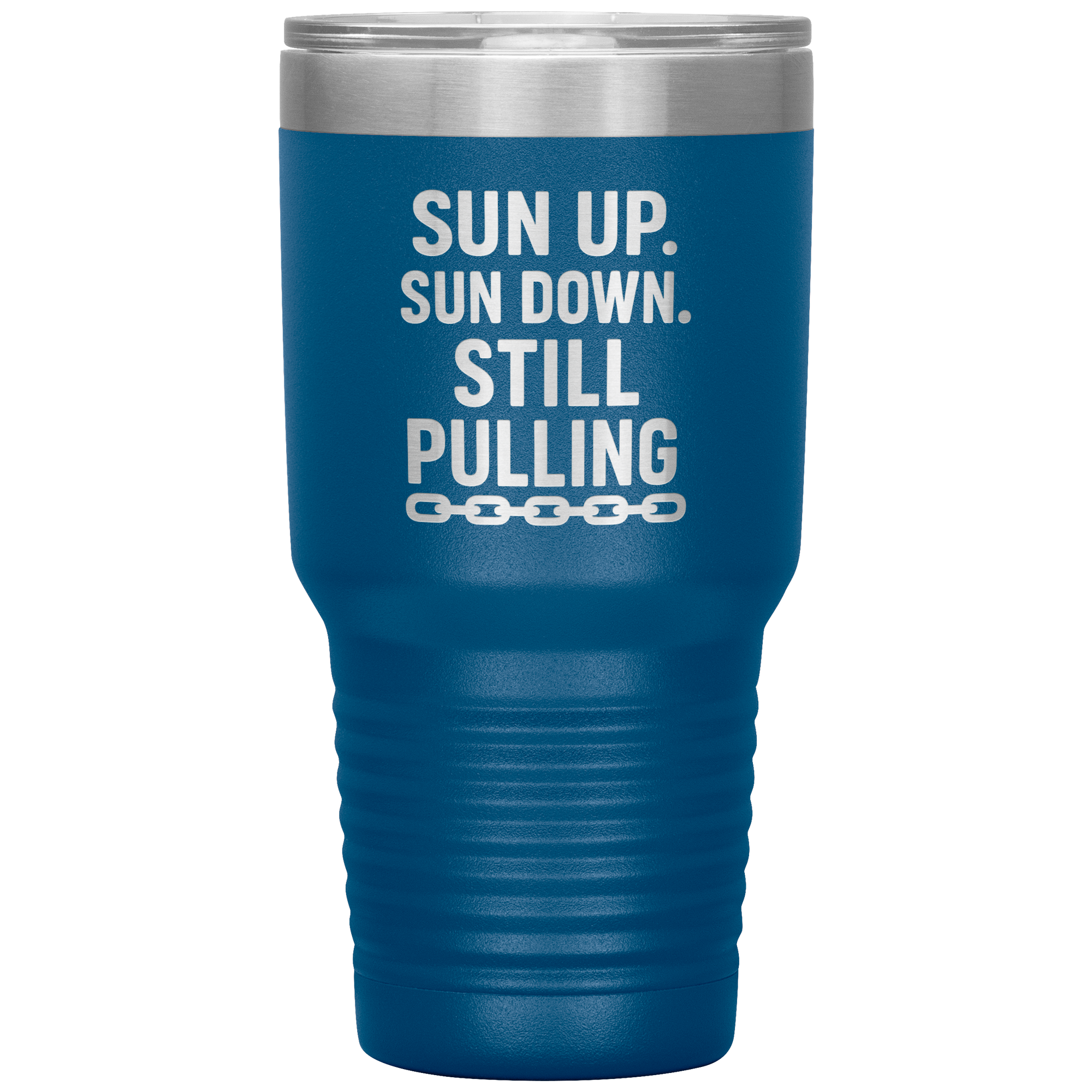 Sun_Up_Sun_Down_Still_Pulling_Towing_T_30oz_Tumbler_Blue_Mockup.png