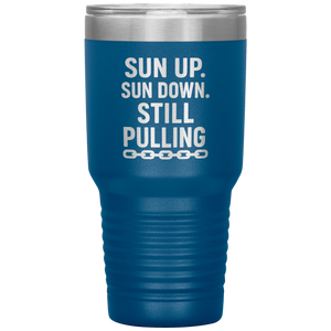 Sun_Up_Sun_Down_Still_Pulling_Towing_T_30oz_Tumbler_Blue_Mockup.png