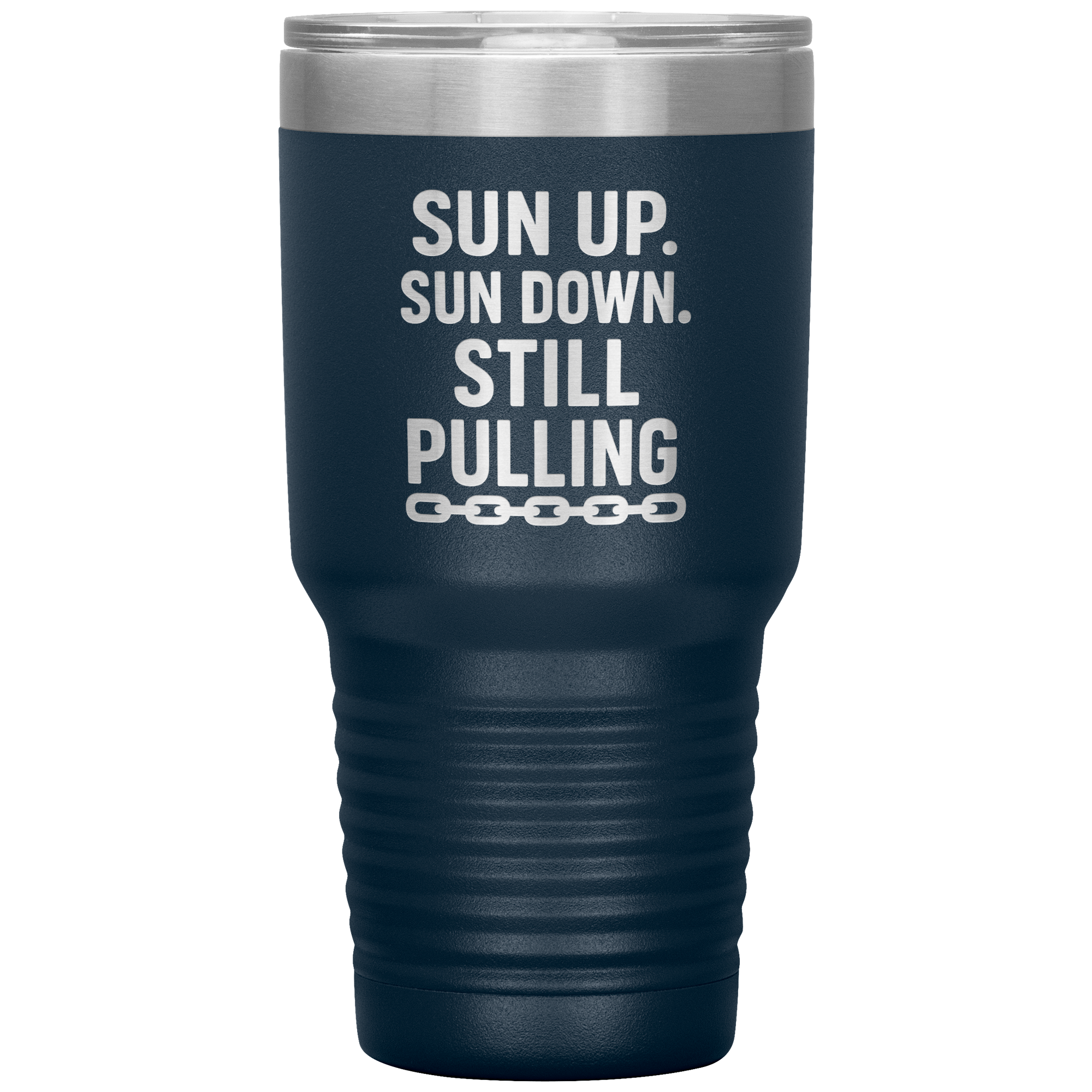 Sun_Up_Sun_Down_Still_Pulling_Towing_T_30oz_Tumbler_Navy_Mockup.png