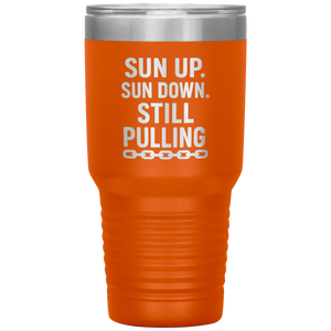 Sun_Up_Sun_Down_Still_Pulling_Towing_T_30oz_Tumbler_Orange_Mockup.png