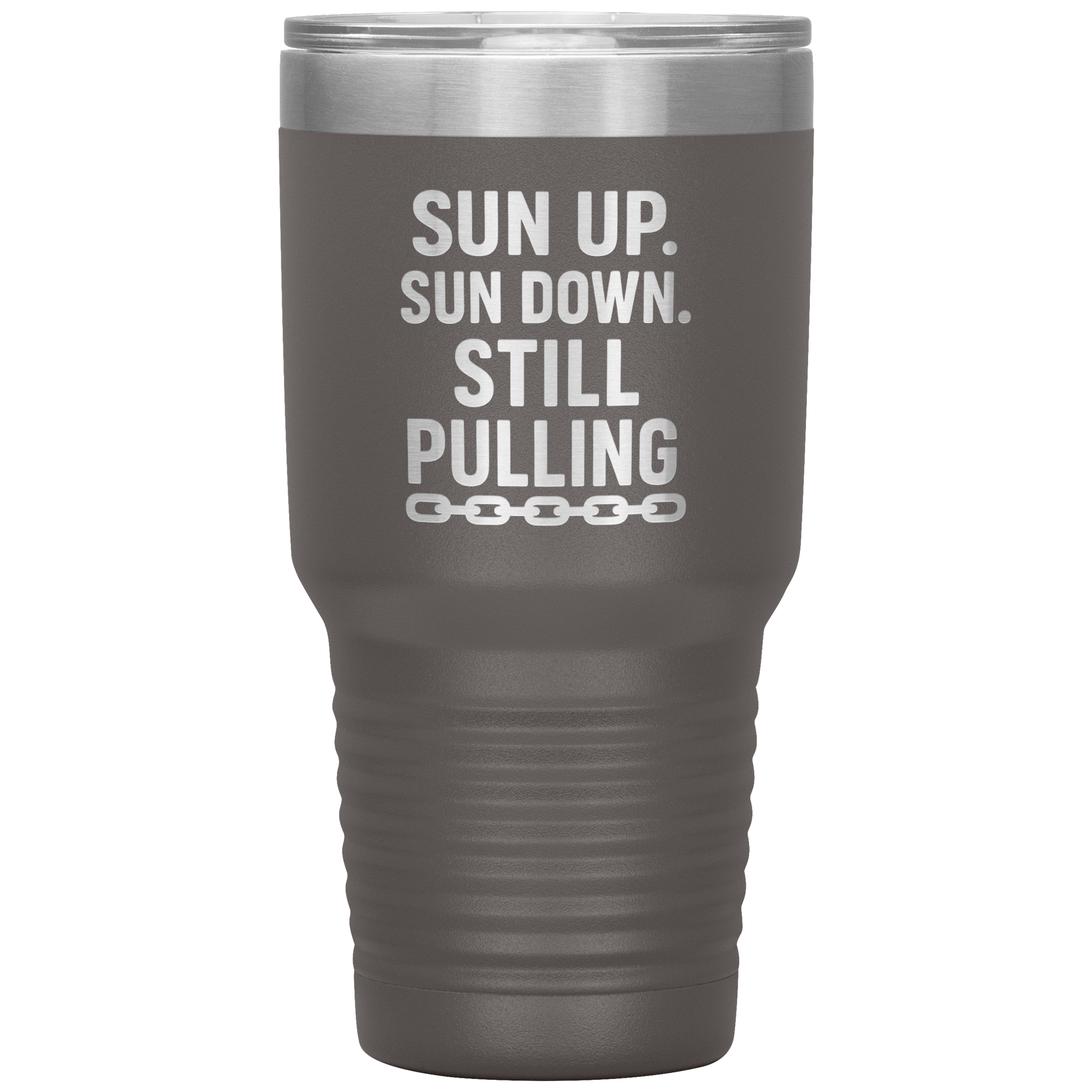 Sun_Up_Sun_Down_Still_Pulling_Towing_T_30oz_Tumbler_Pewter_Mockup.png