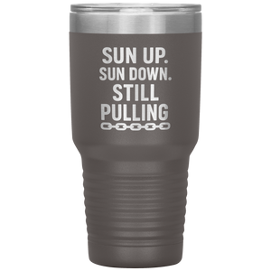 Sun_Up_Sun_Down_Still_Pulling_Towing_T_30oz_Tumbler_Pewter_Mockup.png