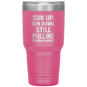 Sun_Up_Sun_Down_Still_Pulling_Towing_T_30oz_Tumbler_Pink_Mockup.png