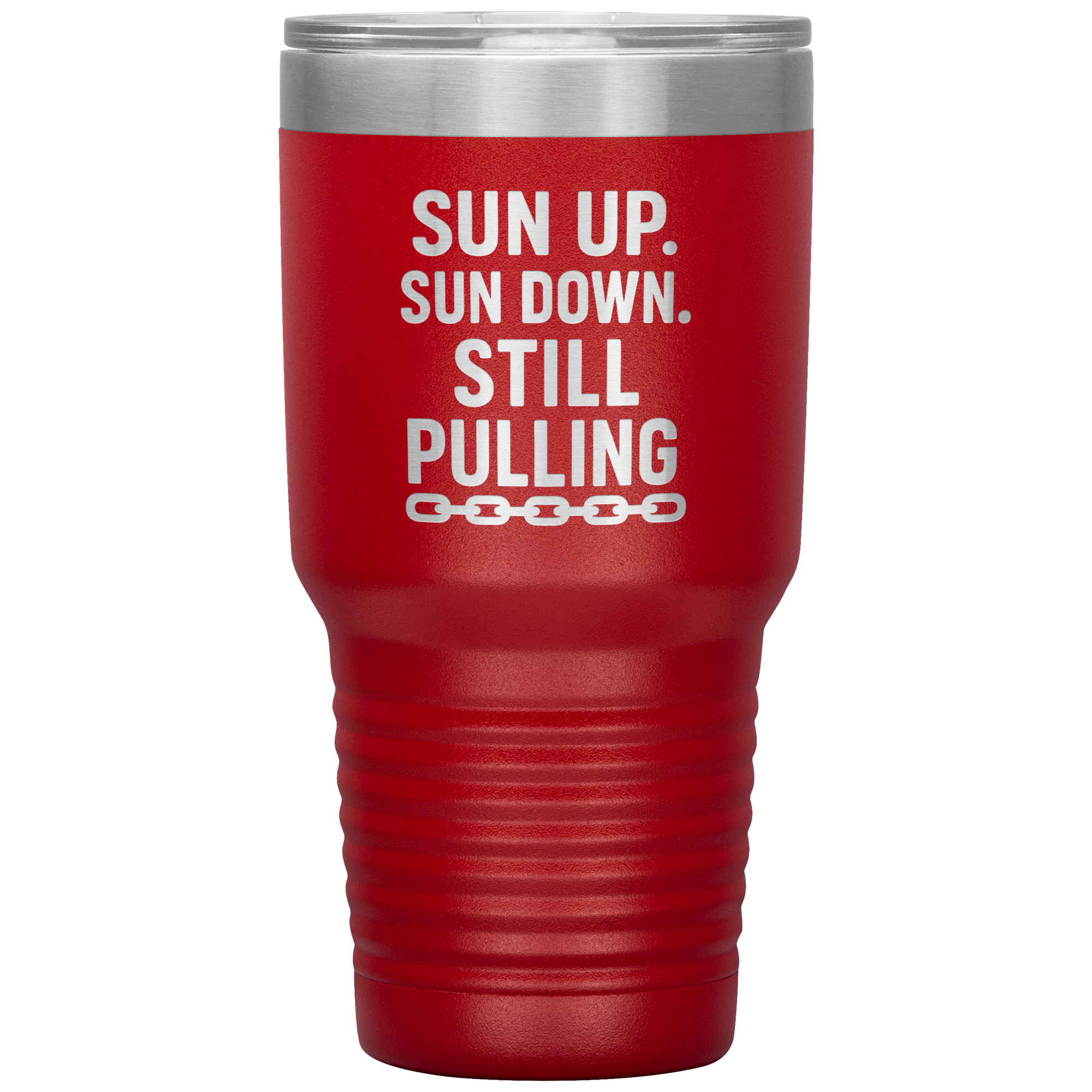 Sun_Up_Sun_Down_Still_Pulling_Towing_T_30oz_Tumbler_Red_Mockup.png