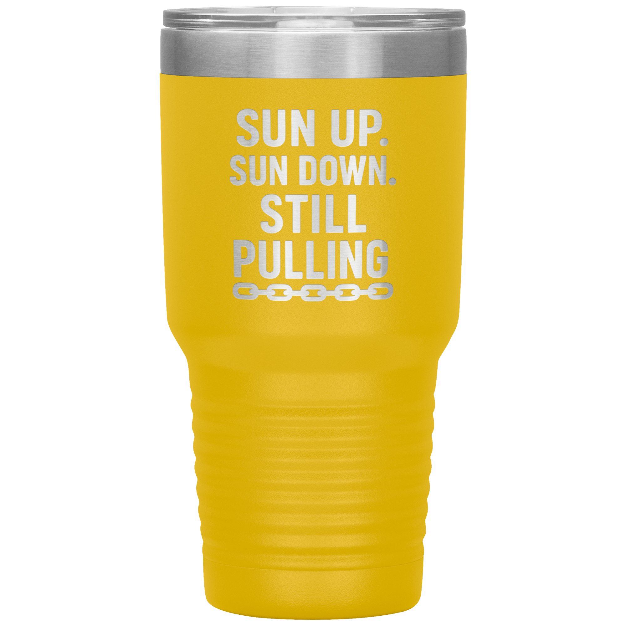 Sun_Up_Sun_Down_Still_Pulling_Towing_T_30oz_Tumbler_Yellow_Mockup.png