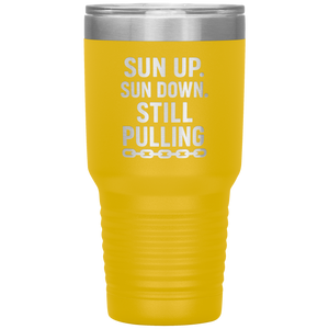 Sun_Up_Sun_Down_Still_Pulling_Towing_T_30oz_Tumbler_Yellow_Mockup.png