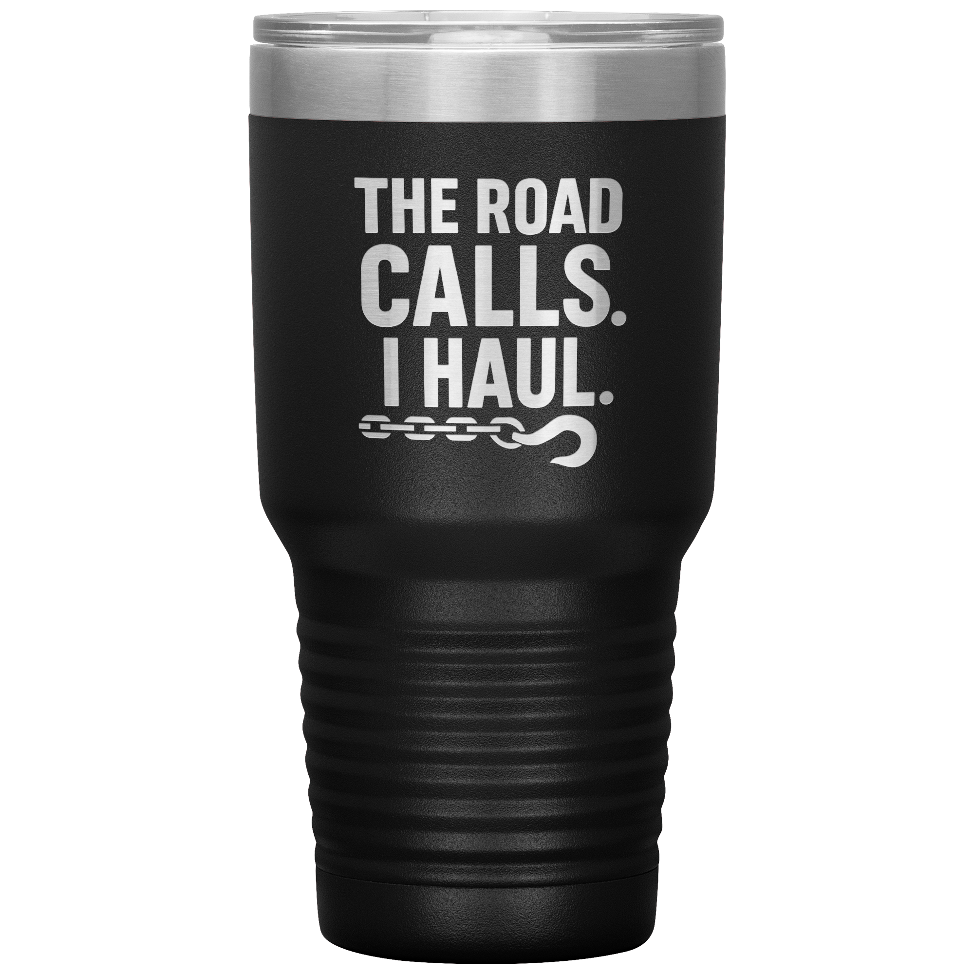 The Road Calls. I Haul Tumbler