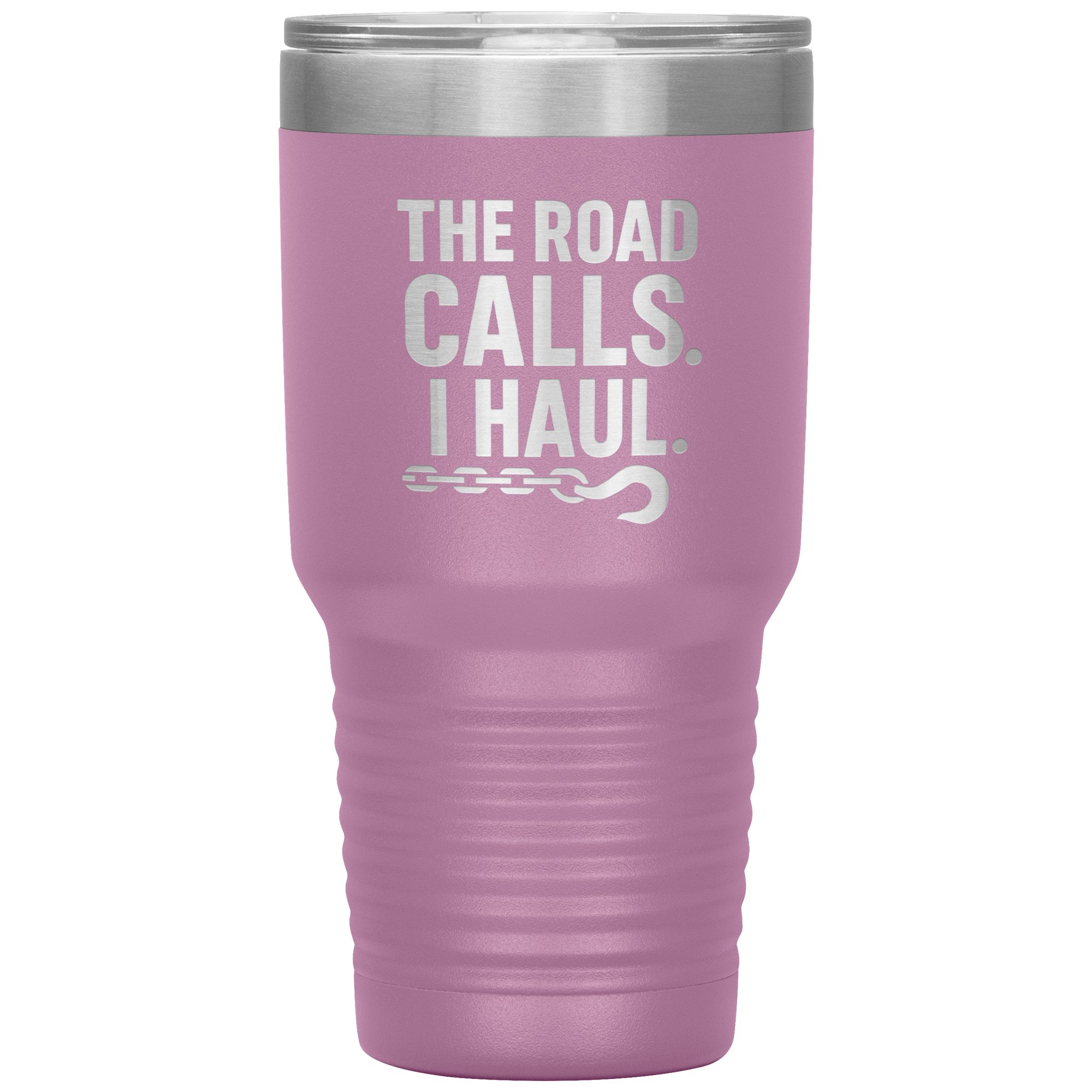 The Road Calls. I Haul Tumbler