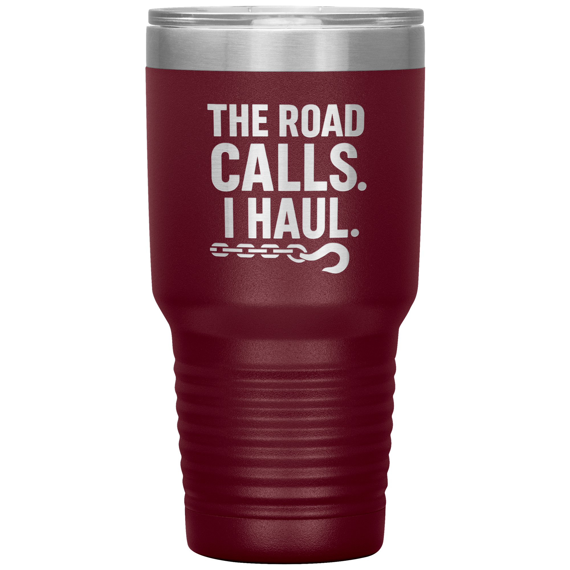 The Road Calls. I Haul Tumbler