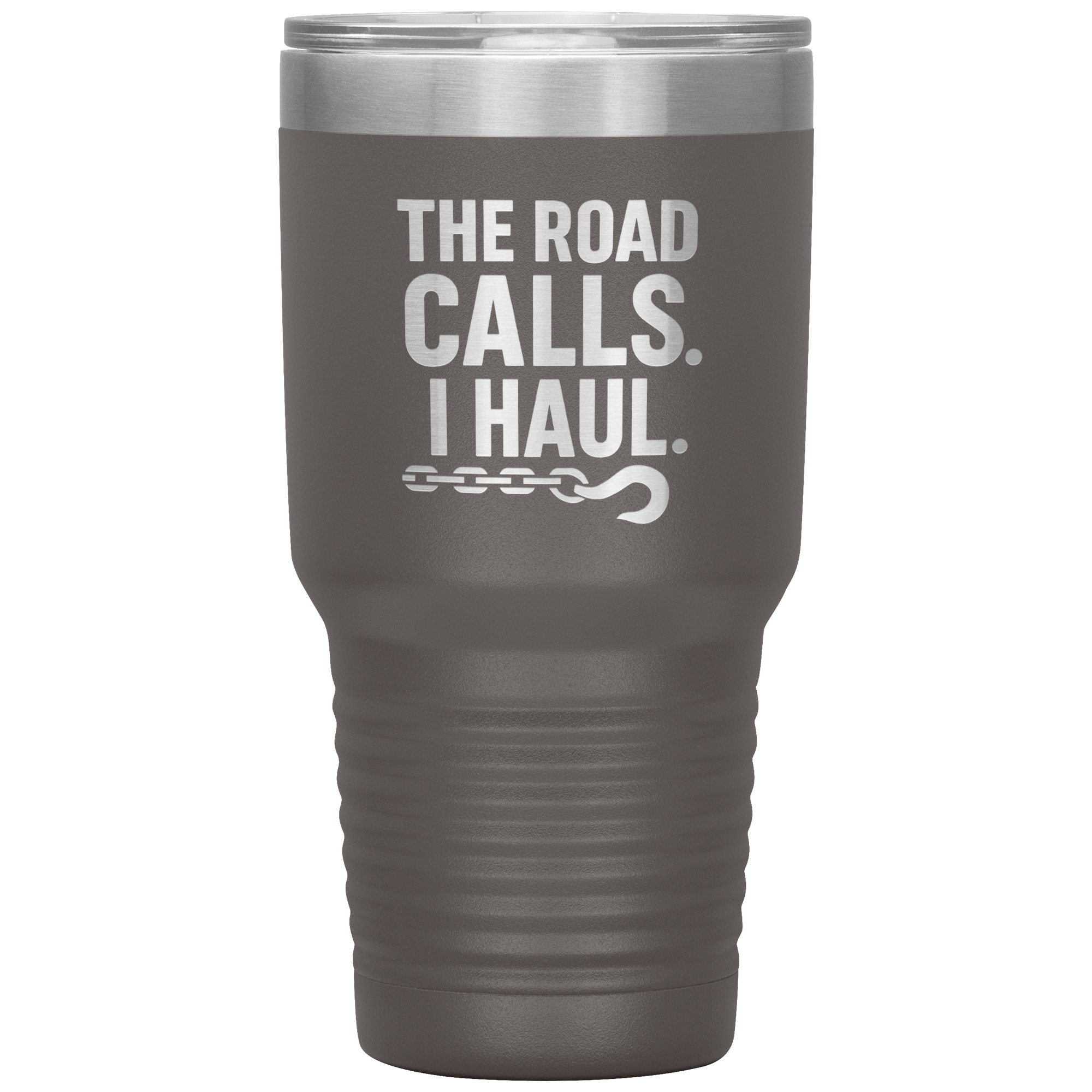 The Road Calls. I Haul Tumbler