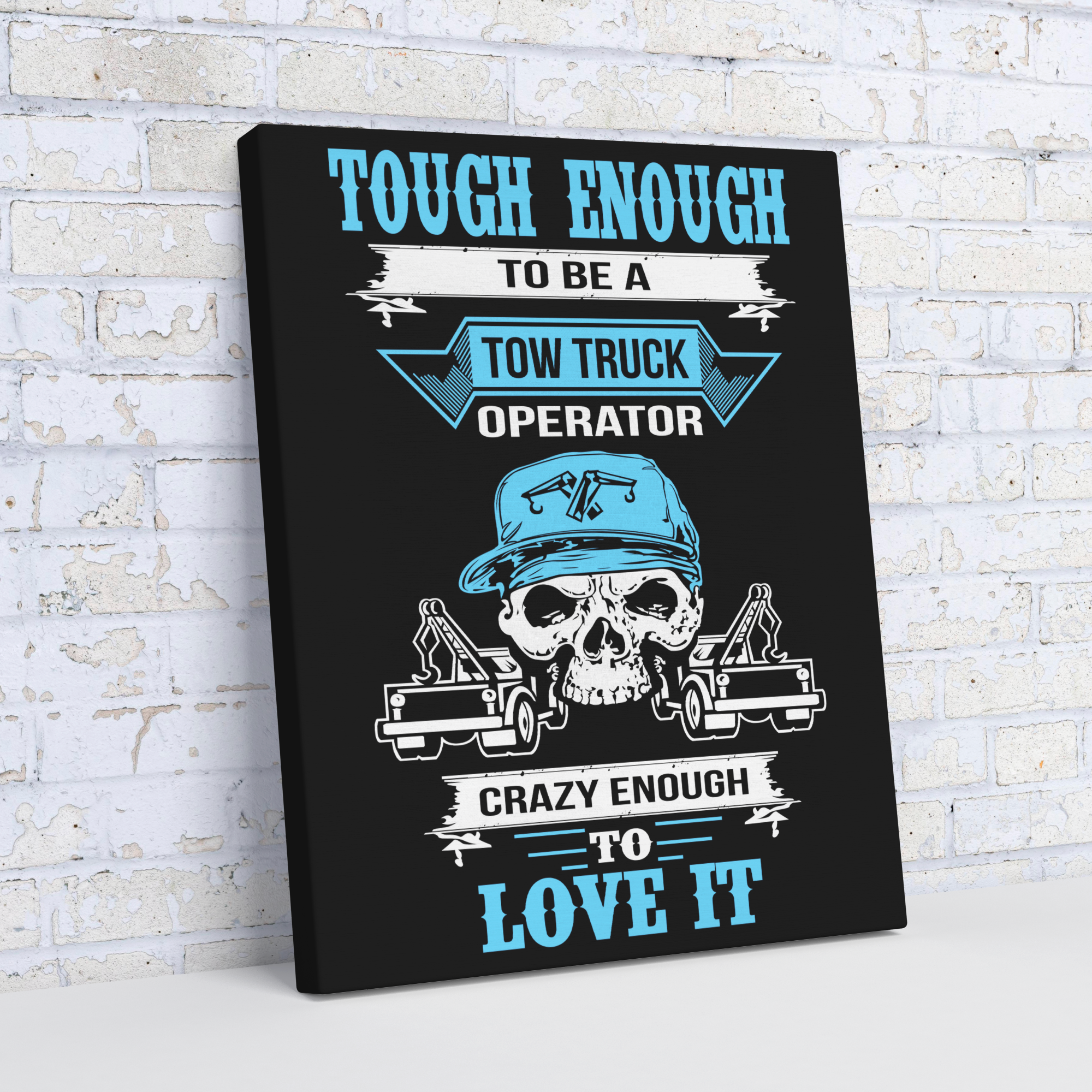 Tough_Enough_to_Be_a_Tow_Truck_Operator__V_Angle_Wall_Mockup.png