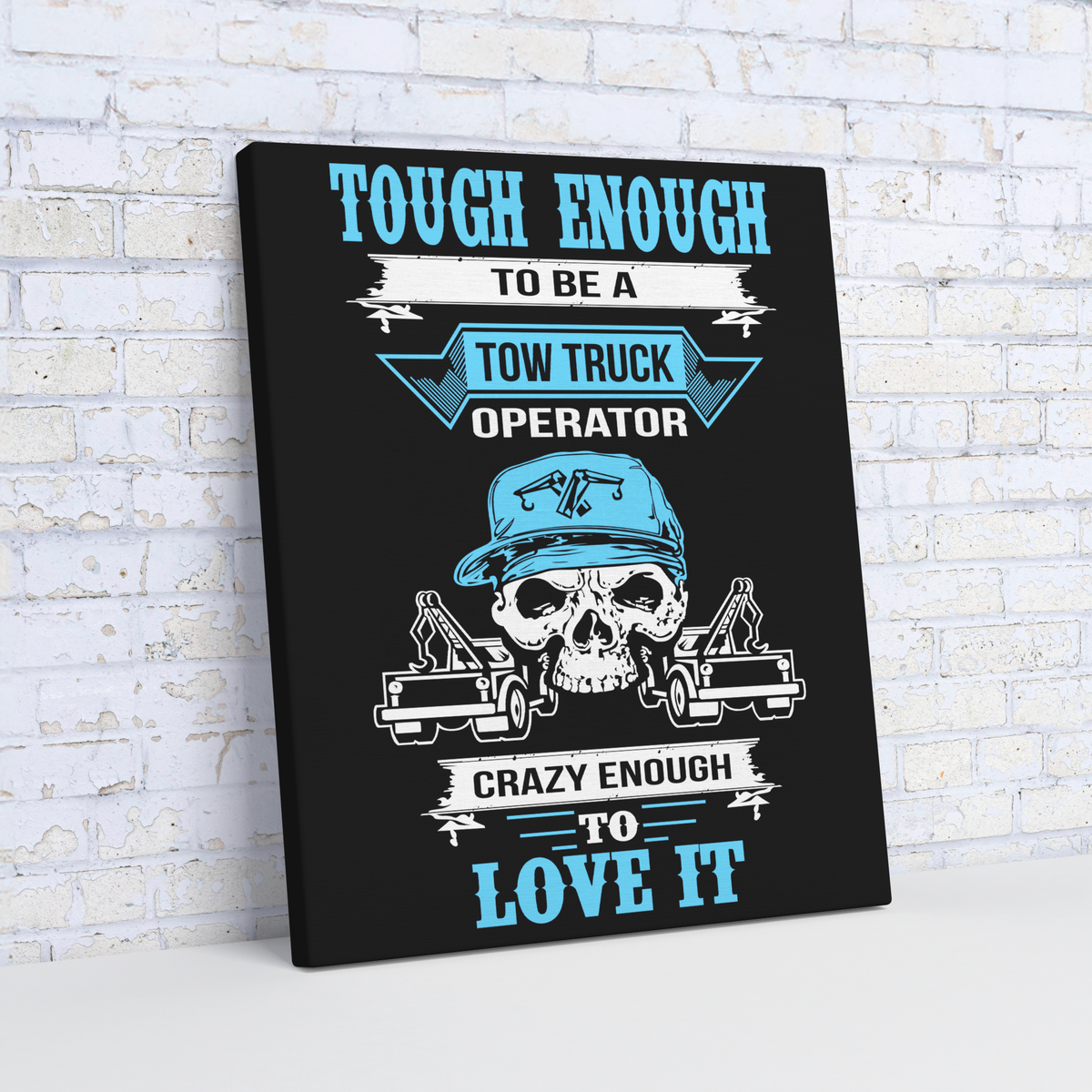 Tough_Enough_to_Be_a_Tow_Truck_Operator__V_Angle_Wall_Mockup.png