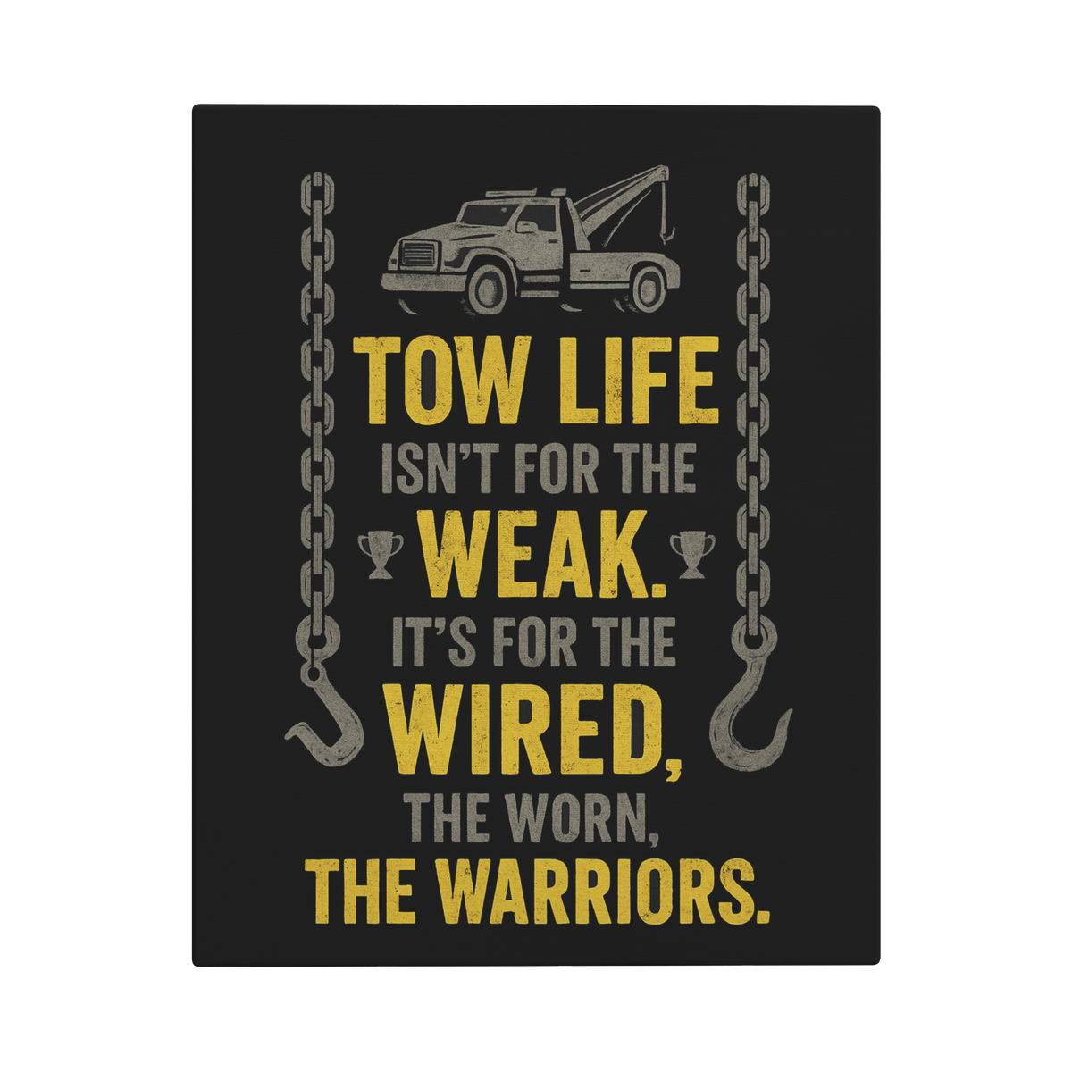 Tow_Life_Isnt_For_The_Weak_Towing_Canva_V_Main_Mockup.png