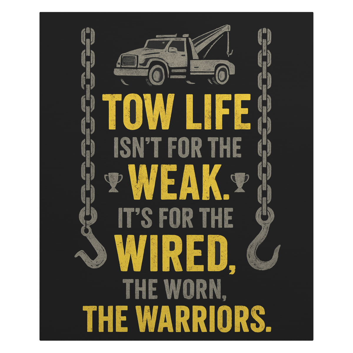Tow_Life_Isnt_For_The_Weak_Towing_Canva_V_Main_Mockup.png