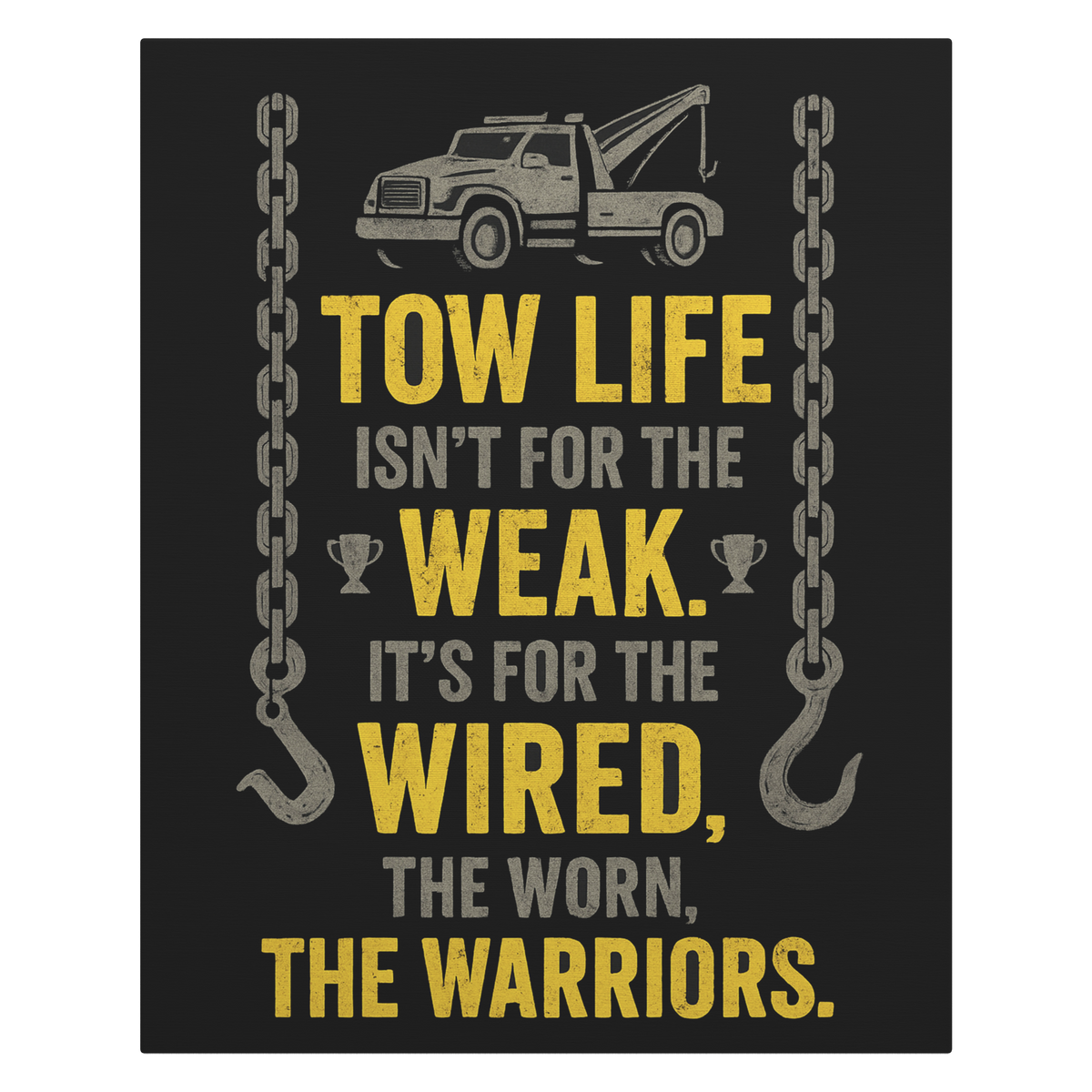 Tow_Life_Isnt_For_The_Weak_Towing_Canva_V_Main_Mockup.png