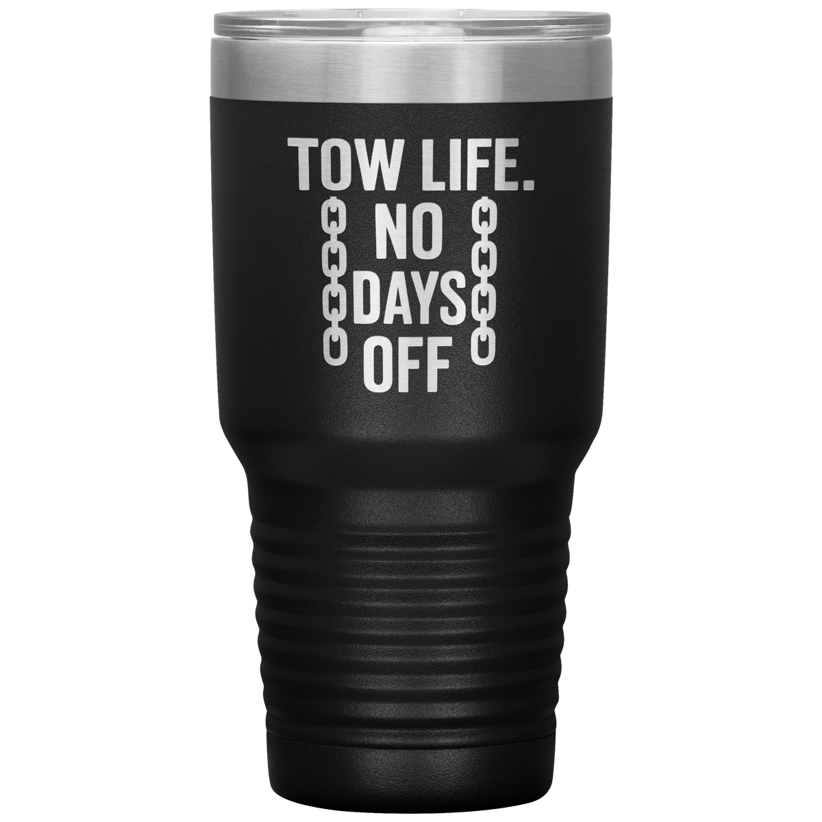 Tow_Life_No_Days_Off_Tumbler_30oz_Tumbler_Black_Mockup.png