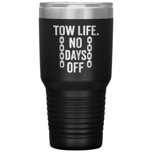 Tow_Life_No_Days_Off_Tumbler_30oz_Tumbler_Black_Mockup.png