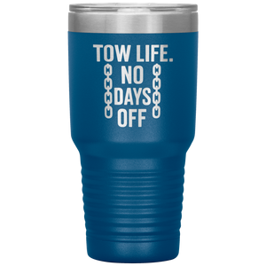 Tow_Life_No_Days_Off_Tumbler_30oz_Tumbler_Blue_Mockup.png