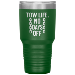 Tow_Life_No_Days_Off_Tumbler_30oz_Tumbler_Green_Mockup.png