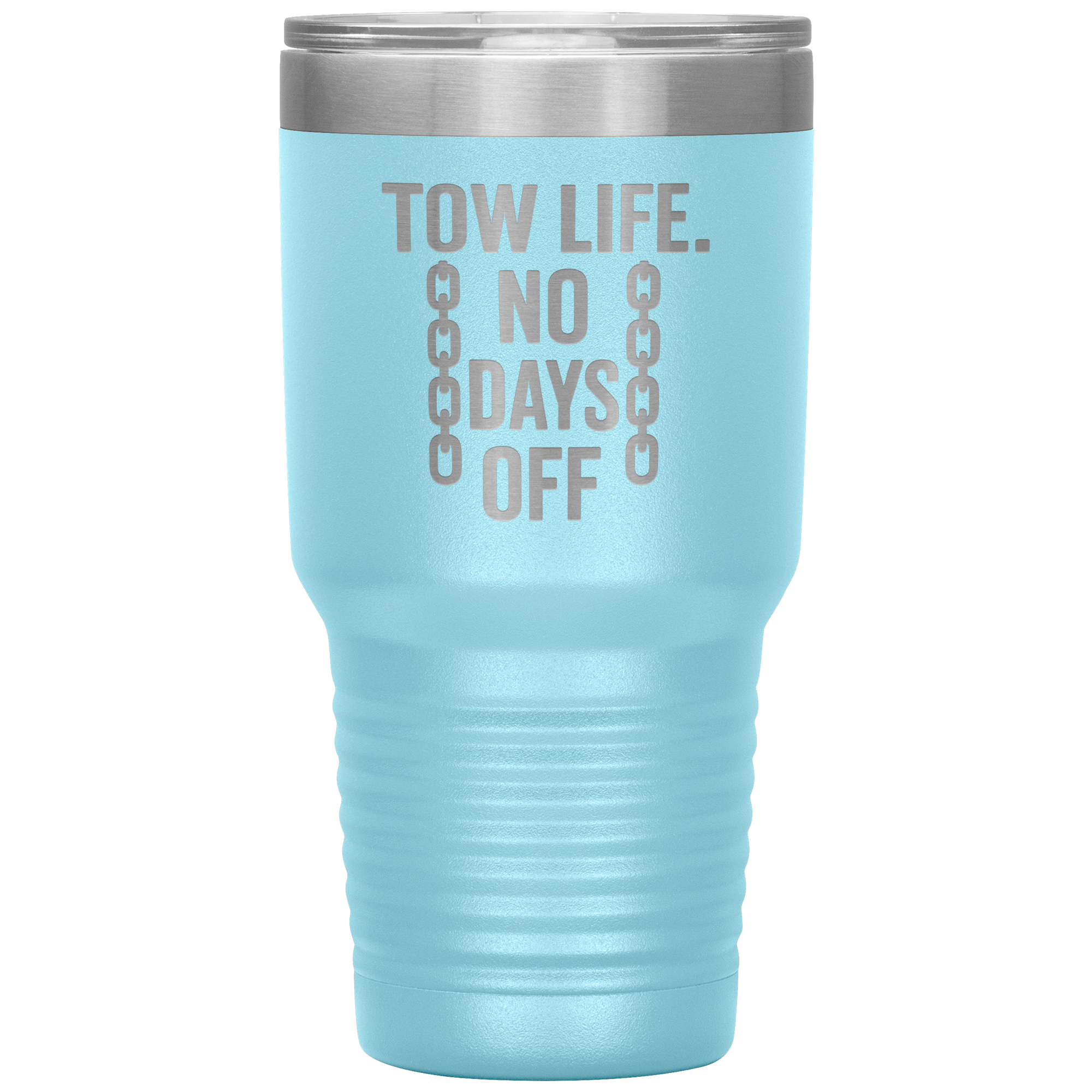 Tow_Life_No_Days_Off_Tumbler_30oz_Tumbler_LtBlue_Mockup.png