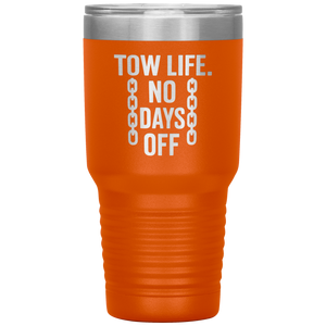 Tow_Life_No_Days_Off_Tumbler_30oz_Tumbler_Orange_Mockup.png
